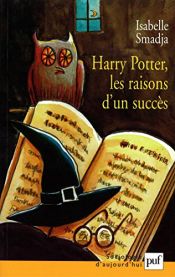 book cover of Harry Potter, les raisons d'un succès by Isabelle Smadja