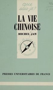 book cover of La Vie chinoise (Que sais-je) by Michel Jan