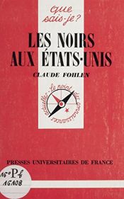 book cover of Les Noirs aux États-Unis by Claude Fohlen