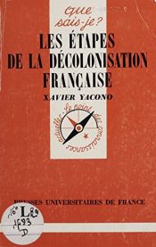 book cover of Les etapes de la decolonisation française by Xavier Yacono