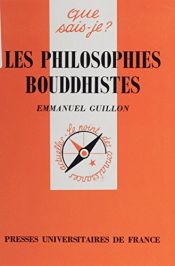 book cover of Les philosophies bouddhistes by Emmanuel Guillon