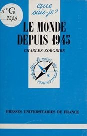 book cover of Le monde depuis 1945 by Charles Zorgbibe