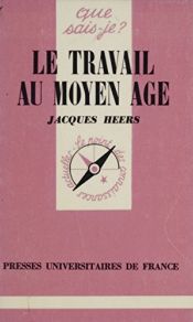 book cover of Le travail au Moyen Age by Jacques Heers
