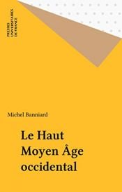 book cover of Le Haut Moyen Age occidental by Michel Banniard