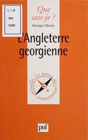 book cover of L'Angleterre géorgienne by Georges Minois