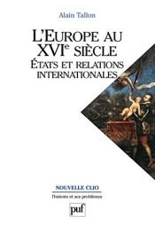 book cover of L'Europe au XVIe siècle. États et relations internationales by Alain Tallon