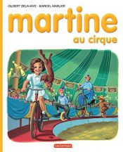 book cover of Martine au cirque by Gilbert Delahaye|Marcel Marlier