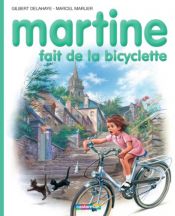 book cover of Martine, numéro 21 : Martine fait de la bicyclette by Gilbert Delahaye|Marcel Marlier