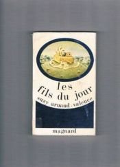 book cover of Les fils du jour by Suzy Arnaud-Valence