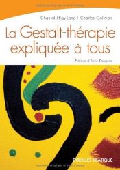 book cover of La Gestalt-thérapie expliquée à tous : Intelligence relationnelle et art de vivre by Chantal Higy-Lang
