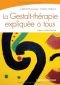 La Gestalt-thérapie expliquée à tous : Intelligence relationnelle et art de vivre