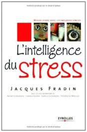 book cover of L'intelligence du stress by Camille Lefrançois|Frédéric Le Moullec|Jacques Fradin|Lorand Gaspar|Maarten Aalberse