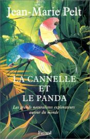 book cover of La cannelle et le panda: Les naturalistes explorateurs autour du monde by Jean-Marie Pelt
