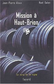 book cover of SANG DE LA VIGNE (LE) T.01 : MISSION À HAUT-BRION by Jean-Pierre Alaux|NOËL BALEN