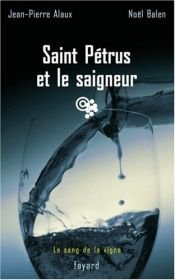 book cover of SANG DE LA VIGNE (LE) T.09 : SAINT PÉTRUS ET LE SAIGNEUR by Jean-Pierre Alaux|NOËL BALEN