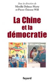 book cover of La Chine et la démocratie by Mireille Delmas-Marty|Pierre-Etienne WILL