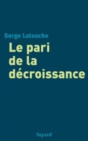 book cover of Pari de la décroissance by Serge Latouche
