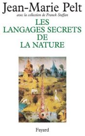 book cover of Les langages secrets de la nature by Franck Steffan|Jean-Marie Pelt