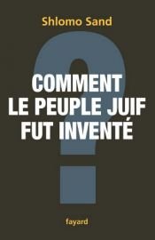 book cover of Comment le Peuple Juif Fut Invente by Shlomo Sand