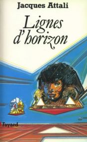 book cover of Lignes d'horizon by Жак Аттали