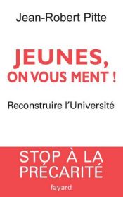 book cover of Jeunes, on vous ment ! : Reconstruire l'Université by Jean-Robert Pitte