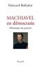 Machiavel en démocratie : Mécanique du pouvoir