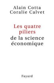 book cover of Les quatre piliers de la science économique by Alain Cotta|Coralie Calvet