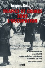 book cover of Trafics et crimes sous l'occupation by Jacques Delarue