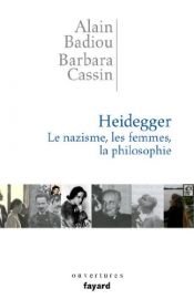 book cover of Heidegger. Les femmes, le nazisme et la philosophie by Alain Badiou|Barbara Cassin