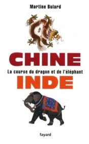 book cover of Chine, Inde, la course du dragon et de l'éléphant by Martine Bulard