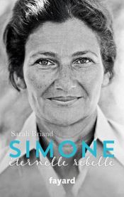 book cover of Simone, éternelle rebelle by Sarah Briand