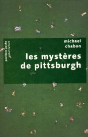 book cover of Les mystères de Pittsburgh by Michael Chabon