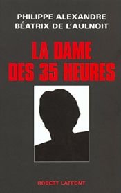book cover of La Dame des 35 heures by Philippe Alexandre