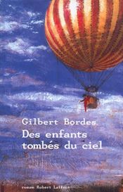 book cover of Des enfants tombés du ciel by Gilbert Bordes