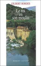 book cover of Le roi en son moulin by Gilbert Bordes