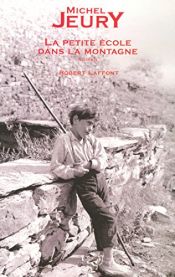 book cover of La petite école dans la montagne by Michel Jeury