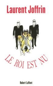 book cover of Le roi est nu by Laurent Joffrin