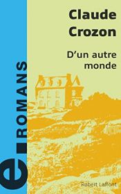 book cover of D'un autre monde by Claude Crozon