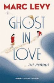 book cover of Ghost in love by Marc Levy
