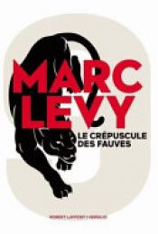 book cover of Le crépuscule des fauves by Marc Levy