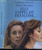 book cover of Elle s'appelait Françoise... by פטריק מודיאנו|קתרין דנב