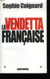 book cover of Vendetta Francaise (La) (Documents Societe) by Sophie Coignard