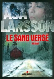 book cover of Le sang versé by Åsa Larsson