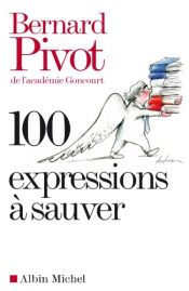 book cover of 100 Expressions a sauver by Bernard Pivot