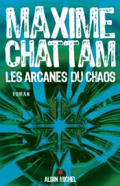 book cover of Les arcanes du chaos by Maxime Chattam