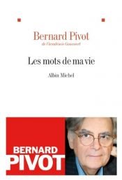 book cover of mots de ma vie (Les) by Bernard Pivot