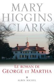 book cover of Le roman de George et Martha by Mary Higgins Clark