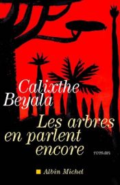 book cover of Gli alberi ne parlano ancora by Calixthe Beyala