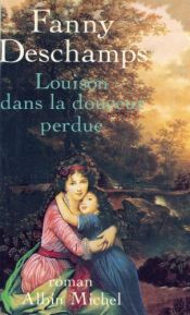 book cover of Louison dans la douceur perdue by Fanny Deschamps