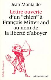 book cover of Lettre ouverte d'un "chien" à François Mitterrand au nom de la liberté d'aboyer by Jean Montaldo